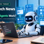 Tech News Today: Latest Tech News and How AI Agents Work
